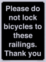 please-do-not-lock-bicycles-to-these-railings-thank-you~